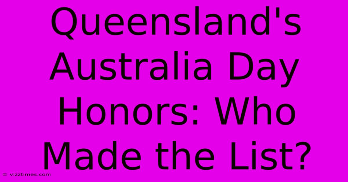 Queensland's Australia Day Honors: Who Made The List?